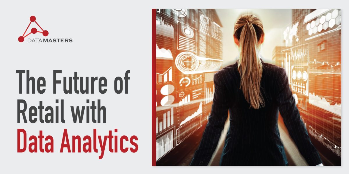 The Future of Retail with Data Analytics The Future of Retail with Data Analytics